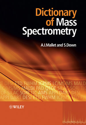 Dictionary of Mass Spectrometry - Anthony I. Mallet, Steve Down