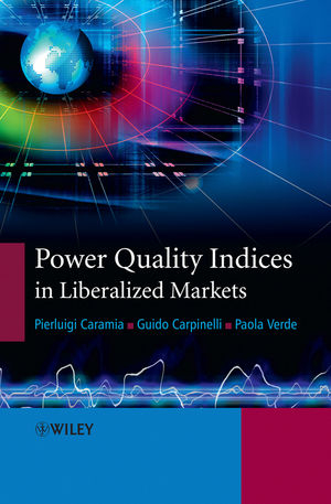 Power Quality Indices in Liberalized Markets - Pierluigi Caramia, Guido Carpinelli, Paola Verde