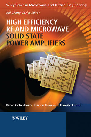 High Efficiency RF and Microwave Solid State Power Amplifiers - Paolo Colantonio, Franco Giannini, Ernesto Limiti