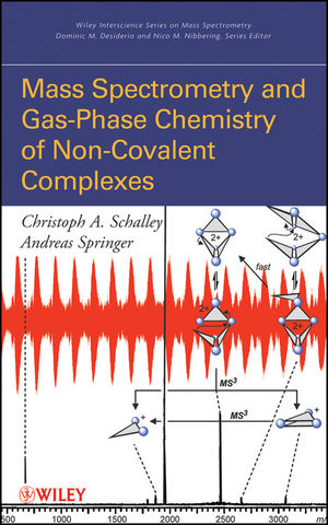 Mass Spectrometry of Non-Covalent Complexes - Christoph A. Schalley, Andreas Springer