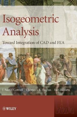 Isogeometric Analysis - J. Austin Cottrell, Thomas J. R Hughes, Yuri Bazilevs