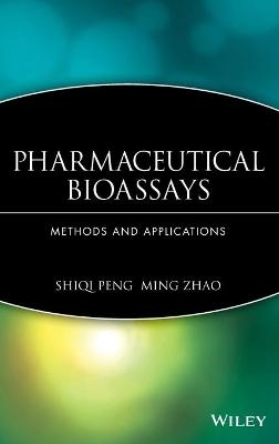 Pharmaceutical Bioassays - Shiqi Peng, Ming Zhao