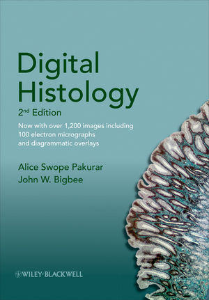 Digital Histology - Alice S. Pakurar, John W. Bigbee