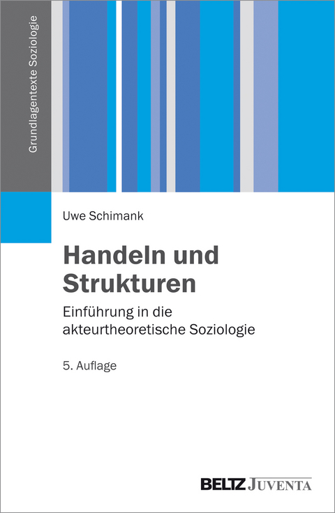 Handeln und Strukturen - Uwe Schimank