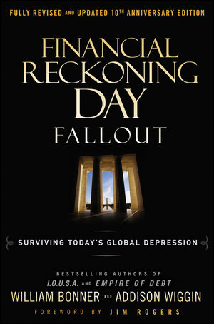 Financial Reckoning Day Fallout - Addison Wiggin, Will Bonner