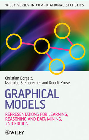 Graphical Models - Christian Borgelt, Matthias Steinbrecher, Rudolf R. Kruse