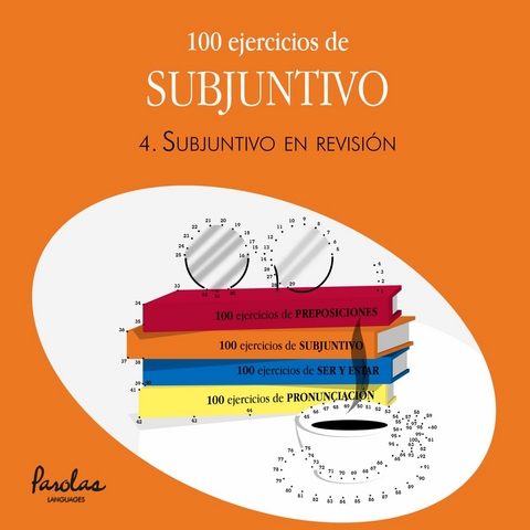 100 ejercicios de subjuntivo -  Mercedes Bertolá Urgorri,  Liliana Cristina Podadera,  Betsabé Gallego Giráldez,  Parolas Languages