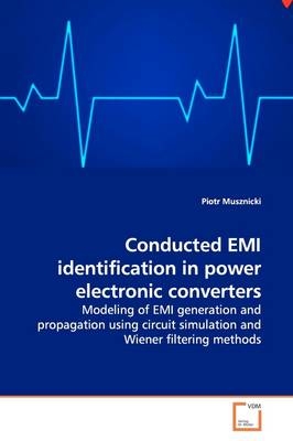 Conducted EMI identification in power electronic converters - Piotr Musznicki