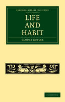 Life and Habit - Samuel Butler