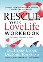 Rescue Your Love Life Workbook - Dr. Henry Cloud