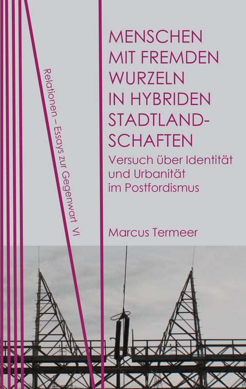 Menschen mit fremden Wurzeln in hybriden Stadtlandschaften - Marcus Termeer