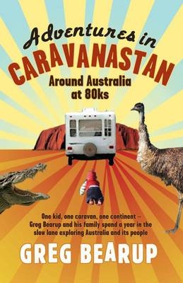 Adventures In Caravanastan - Greg Bearup