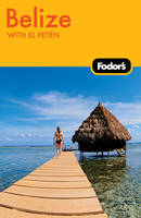 Fodor's Belize -  Fodor Travel Publications