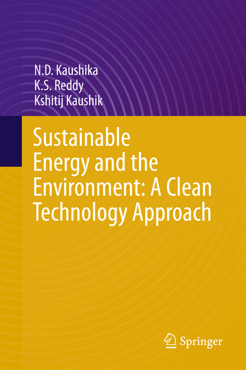 Sustainable Energy and the Environment: A Clean Technology Approach - N.D. Kaushika, K.S. Reddy, Kshitij Kaushik