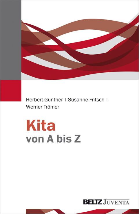 Kita von A bis Z - Herbert Günther, Susanne Fritsch, Werner Trömer