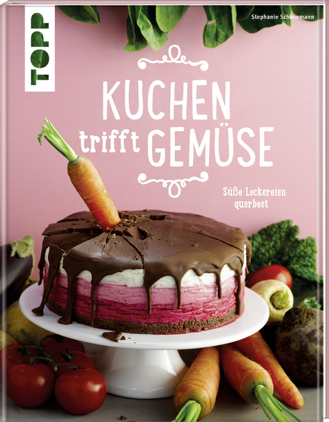 Kuchen trifft Gemüse - Stephanie Schönemann