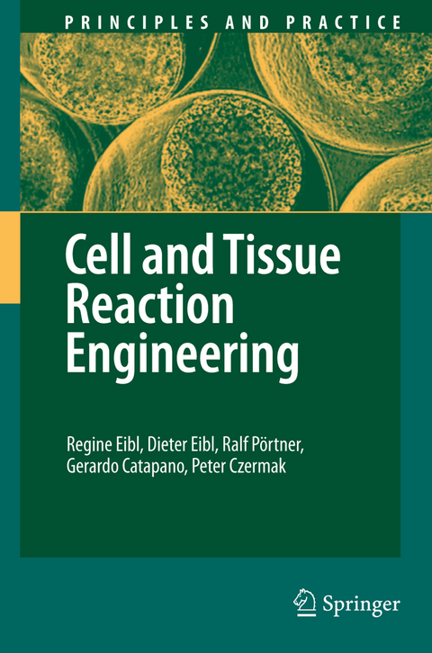 Cell and Tissue Reaction Engineering - Regine Eibl, Dieter Eibl, Ralf Pörtner, Gerardo Catapano, Peter Czermak