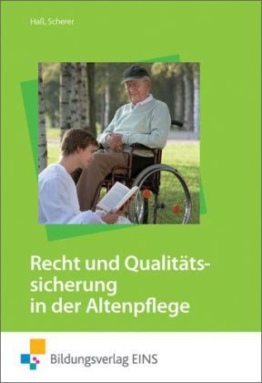 Recht und Qualitätssicherung in der Altenpflege - Manfred Scherer, Gabriele Haß