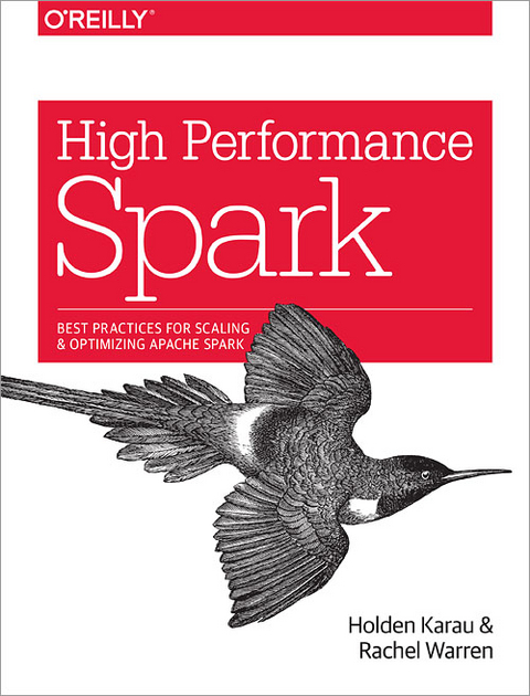 High Performance Spark -  Holden Karau,  Rachel Warren