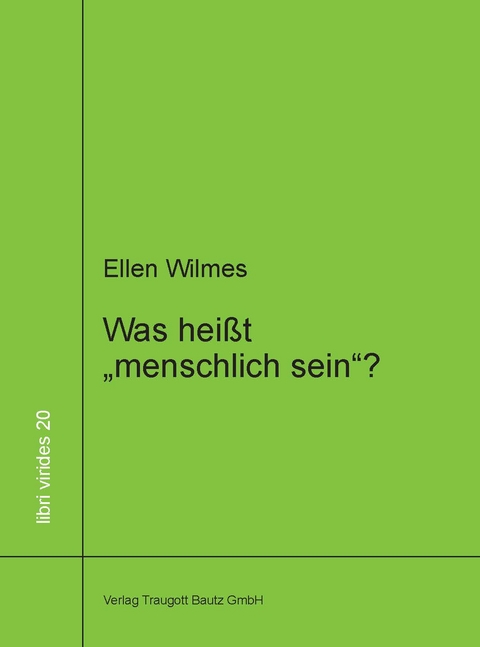 Was heißt "menschlich sein"? - Ellen Wilmes