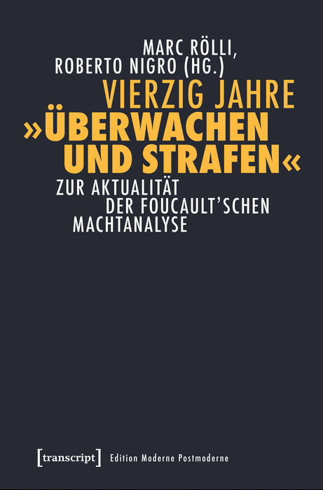 Vierzig Jahre »Überwachen und Strafen« - 