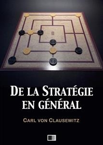 De la stratégie en général - Carl von Clausewitz