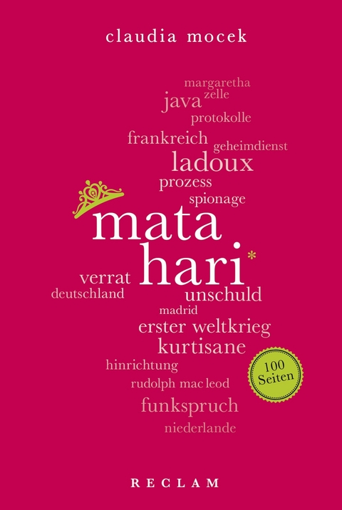 Mata Hari. 100 Seiten - Claudia Mocek