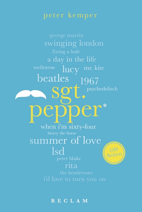 Sgt. Pepper. 100 Seiten - Peter Kemper