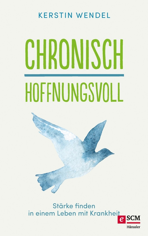 Chronisch hoffnungsvoll -  Kerstin Wendel