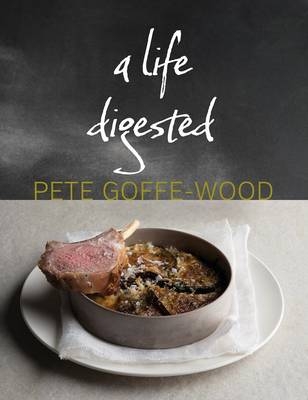 Life Digested -  Pete Goffe-Wood