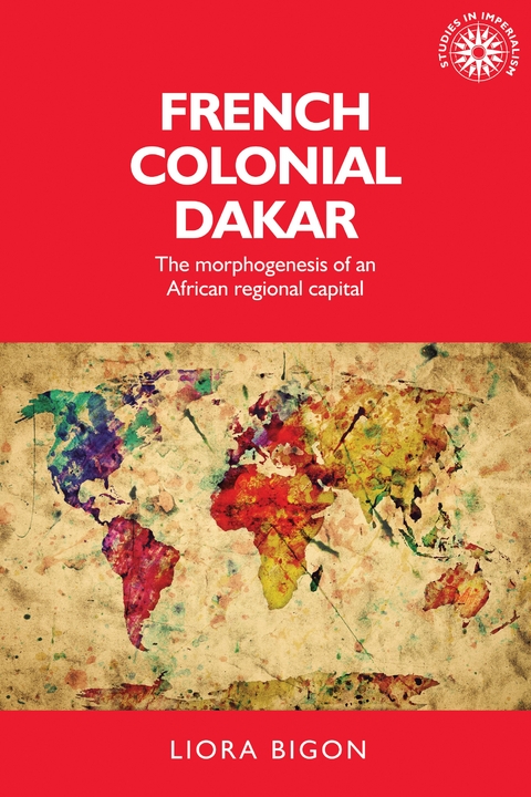 French colonial Dakar -  Liora Bigon