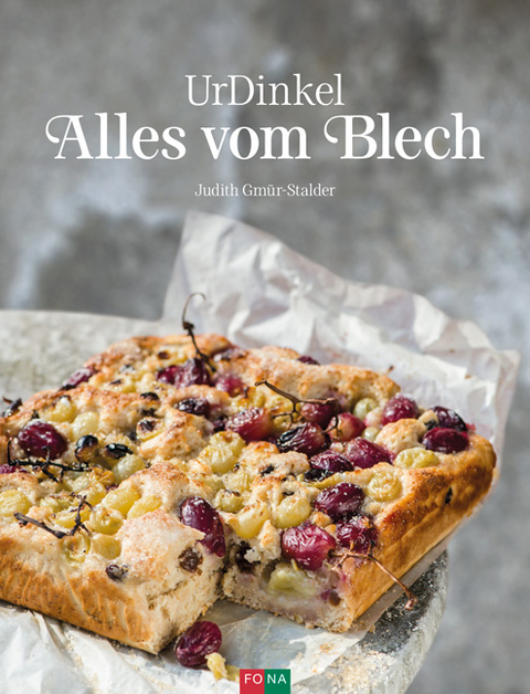 UrDinkel - Alles vom Blech - Judith Gmür-Stalder