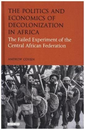 The Politics and Economics of Decolonization in Africa -  Andrew Cohen