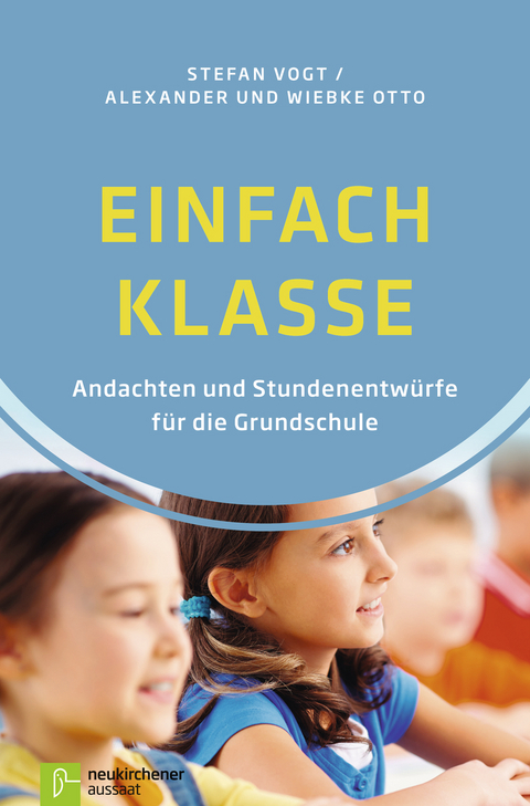 Einfach Klasse - Stefan Vogt, Alexander Otto, Wiebke Otto