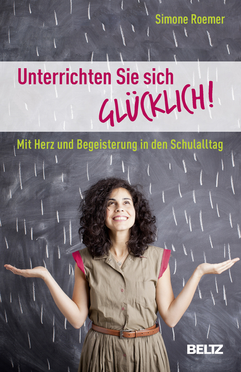 Unterrichten Sie sich glücklich! - Simone Roemer