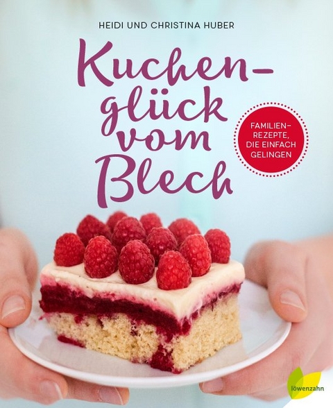 Kuchenglück vom Blech - Heidi Huber, Christina Huber