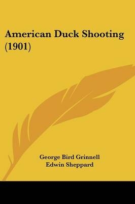 American Duck Shooting (1901) - George Bird Grinnell