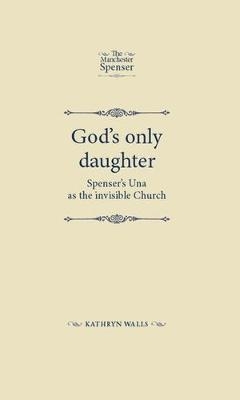 God's only daughter -  Kathryn Walls