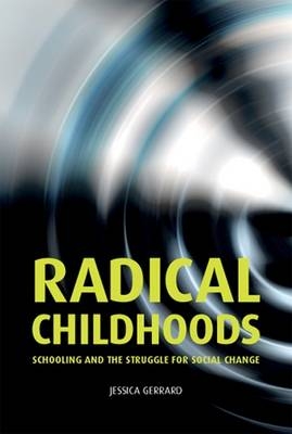 Radical Childhoods -  Jessica Gerrard