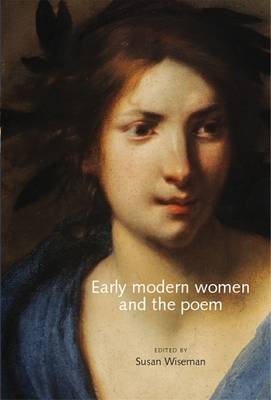 Early Modern Women and the Poem - 