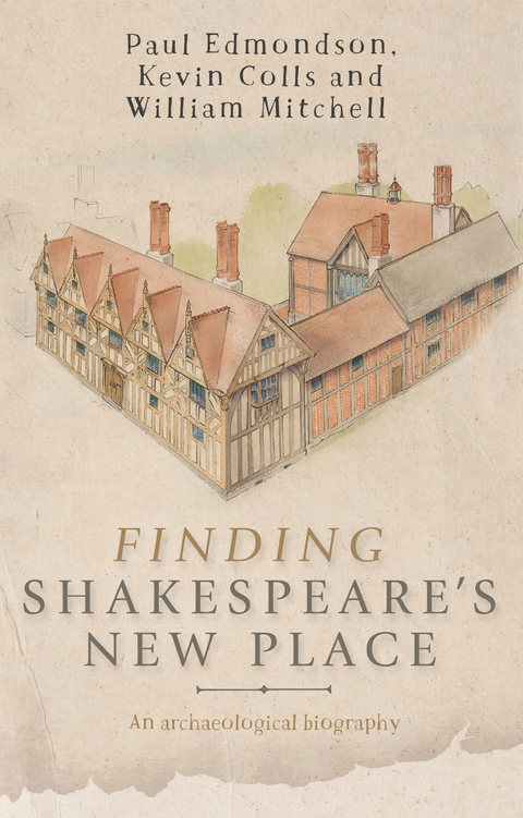 Finding Shakespeare''s New Place -  Kevin (Archaeological Project Manager) Colls,  Paul Edmondson,  William Mitchell