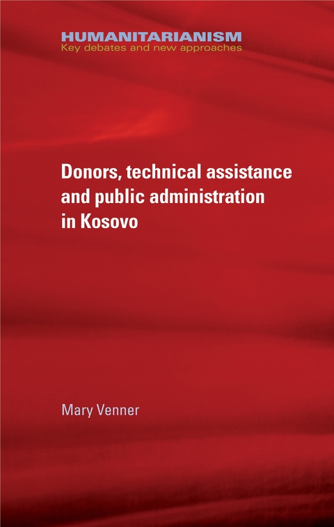 Donors, technical assistance and public administration in Kosovo - Mary Venner