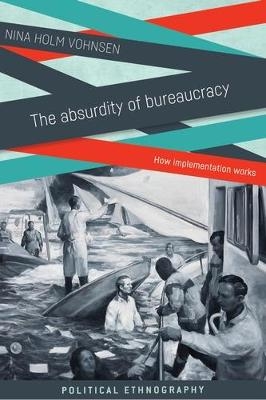 The Absurdity of Bureaucracy -  Nina Holm Vohnsen