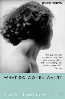What Do Women Want? - Luise Eichenbaum, Susie Orbach