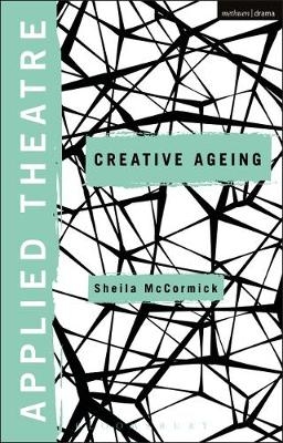 Applied Theatre: Creative Ageing -  Sheila McCormick