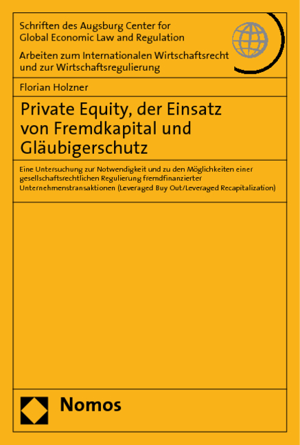 Private Equity, der Einsatz von Fremdkapital und Gläubigerschutz - Florian Holzner