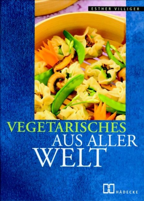 Vegetarisches aus aller Welt - Esther Villiger