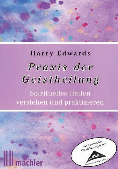 Praxis der Geistheilung - Harry Edwards