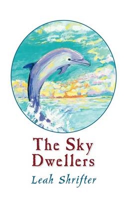 The Sky Dwellers - Leah Shrifter