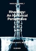 Rheology: An Historical Perspective - R.I. Tanner, K. Walters